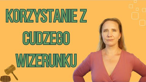 Korzystanie z cudzego wizerunku | Save the Music z prawem odcinek 6